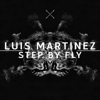 Luis Martinez – Step By Fly