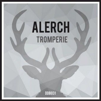Alerch – Tromperie