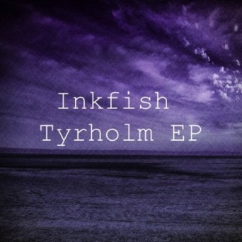 Inkfish – Tyrholm
