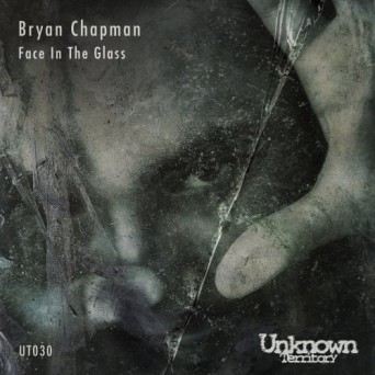 Bryan Chapman – Face In The Glass EP
