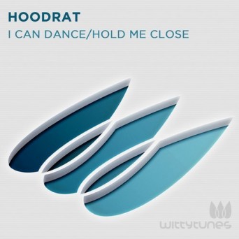 Hoodrat – I Can Dance / Hold Me Close