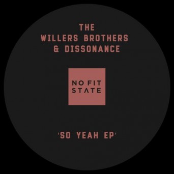 Dissonance & The Willers Brothers – So Yeah EP