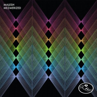 Malesh – Mesmerized