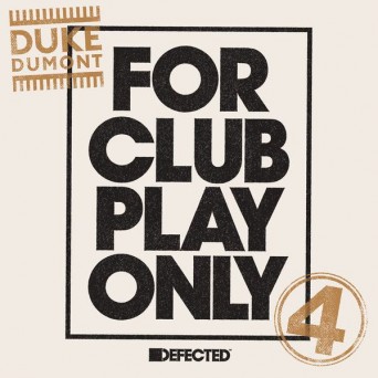 Duke Dumont – For Club Play Only, Part 4