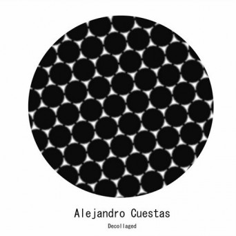 Alejandro Cuestas – Decollaged
