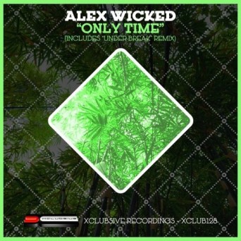 Alex Wicked – Only Time