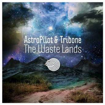 AstroPilot & Tribone – The Waste Lands