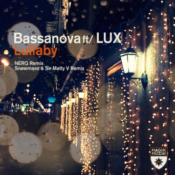 Bassanova Ft. Lux – Lullaby – Remixes