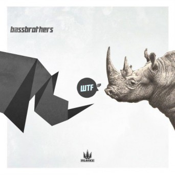 Bassbrothers – WTF EP
