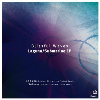 Blissful Waves – Laguna / Submarine