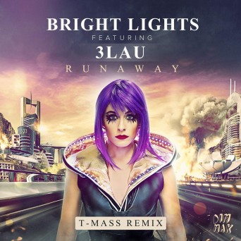 Bright Lights & 3LAU – Runaway (T-Mass Remix)
