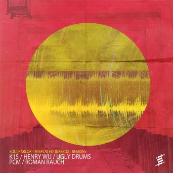 Soulparlor – Misplaced Jukebox (Remixes)