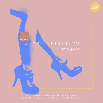Pete Bones – Freaks Need Love