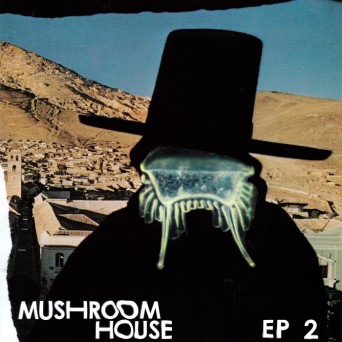 Zhut, Kapote, Munk, Hyenah & Auntie Flo – Mushroom House EP2