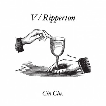V & Ripperton – Cin Cin