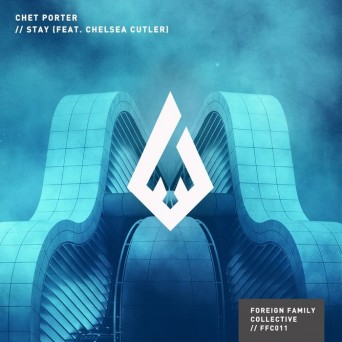 Chet Porter – Stay (feat. Chelsea Cutler)