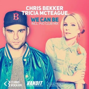 Chris Bekker Feat. Tricia Mcteague – We Can Be