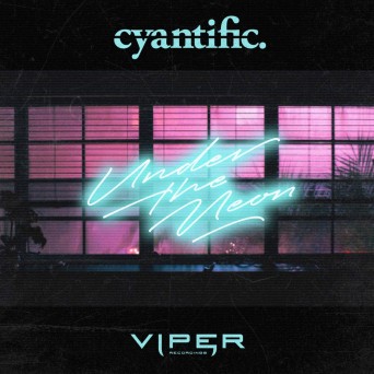 Cyantific – Under The Neon / Hollywood