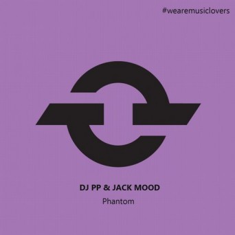 DJ PP & Jack Mood – Phantom