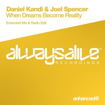 Daniel Kandi & Joel Spencer – When Dreams Become Reality