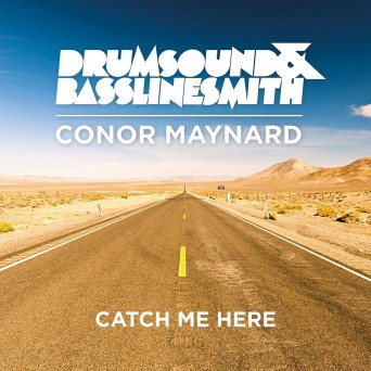 Drumsound & Bassline Smith – Catch Me Here (feat. Conor Maynard)