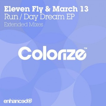 Eleven Fly & March 13 – Run / Day Dream EP