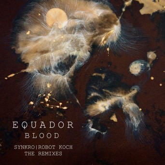 Equador – Blood (The Remixes)