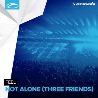 Feel – Not Alone (Three Friends)