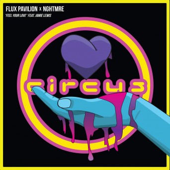 Flux Pavilion & NGHTMRE feat. Jamie Lewis – Feel Your Love