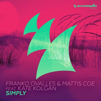 Franko Ovalles & Mattis Coe feat. Kate Kolgan – Simply