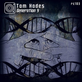 Tom Hades – Generation Y EP