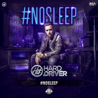 Hard Driver – #NOSLEEP