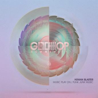 Human Blaster – Music Play On / Funk Junk Music