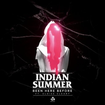 Indian Summer feat. Eloise Cleary – Been Here Before (The Remixes)