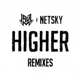 Jauz & Netsky – Higher (Remixes)