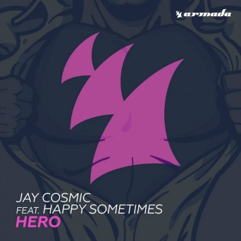 Jay Cosmic Feat. Happy Sometimes – Hero