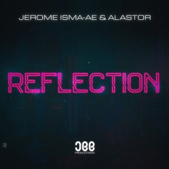 Jerome Isma-Ae & Alastor – Reflection