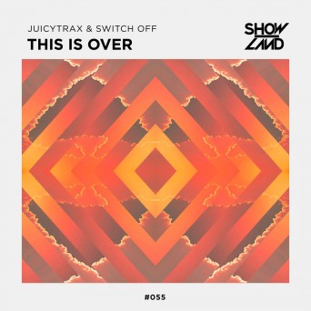 JuicyTrax & Switch Off – This Is Over