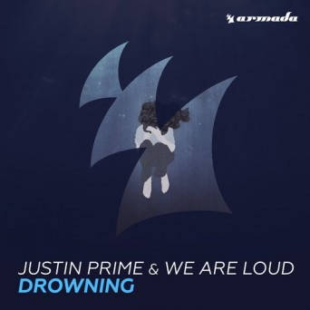 Justin Prime & We Are Loud – Drowning