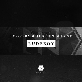 Loopers & Jordan Wayne – Rudeboy