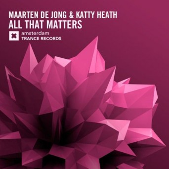 Maarten De Jong & Katty Heath – All That Matters