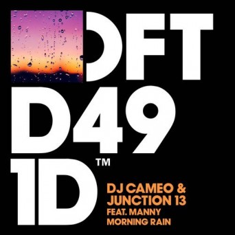 DJ Cameo & Junction 13 feat. Manny – Morning Rain