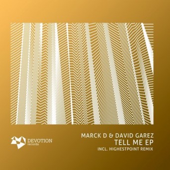 Marck D & David Garez – Tell Me EP
