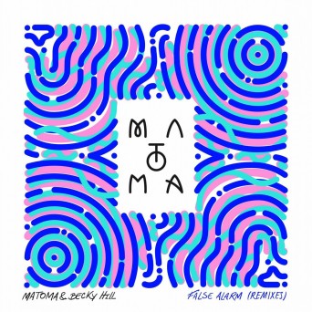 Matoma & Becky Hill – False Alarm (Remixes)