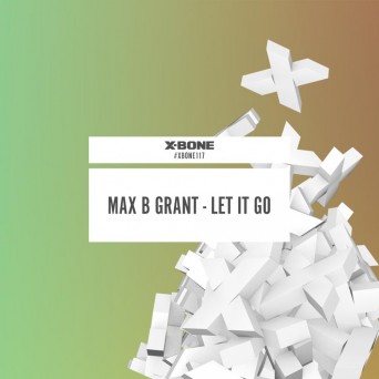 Max B. Grant – Let It Go