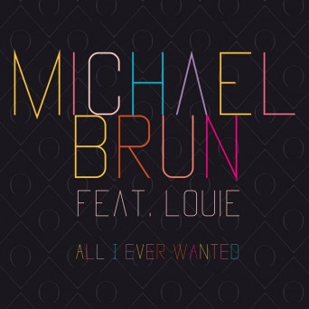Michael Brun – All I Ever Wanted