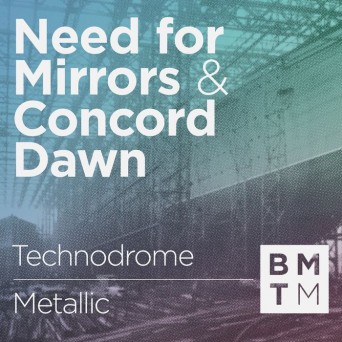 Need For Mirrors & Concord Dawn – Technodrome / Metallic