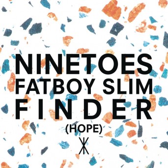 Ninetoes vs. Fatboy Slim – Finder (Hope)