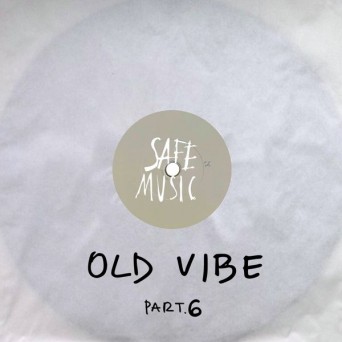 Safe Music: Old Vibe, Pt.6