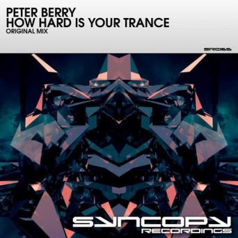 Peter Berry – How Hard Is Your Trance